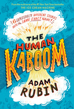 Book cover for The Human Kaboom: 6 Explosively Different Stories with the Same Exact Name!