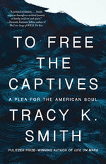 Book cover for To Free the Captives: A Plea for the American Soul