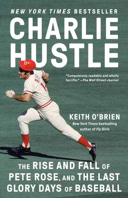 Book cover for Charlie Hustle: The Rise of Pete Rose and the Fall of Baseball