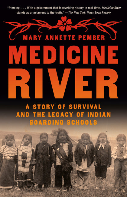 Book cover for Medicine River: A Story of Survival and the Legacy of Indian Boarding Schools