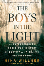 Book cover for Boys in the Light: An Extraordinary World War II Story of Survival, Faith, and Brotherhood