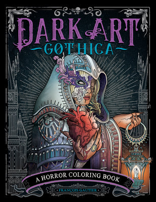Book cover for Dark Art Gothica: A Horror Coloring Book