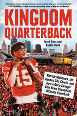 Book cover for Kingdom Quarterback: Patrick Mahomes, the Kansas City Chiefs, and How a Once Swingin' Cow Town Chased the Ultimate Comeback