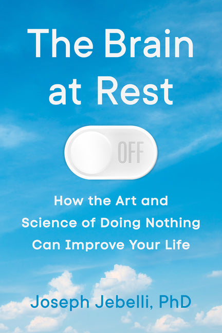 Book cover for Brain at Rest: How the Art and Science of Doing Nothing Can Improve Your Life