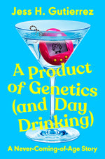 Book cover for A Product of Genetics (and Day Drinking): A Never-Coming-Of-Age Story