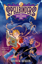 Book cover for Spellbinders: The Not-So-Chosen One