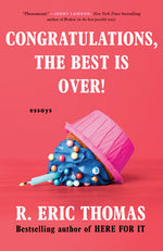 Book cover for Congratulations, the Best Is Over!: Essays