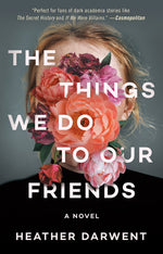 Book cover for The Things We Do to Our Friends
