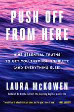 Book cover for Push Off from Here: Nine Essential Truths to Get You Through Sobriety (and Everything Else)