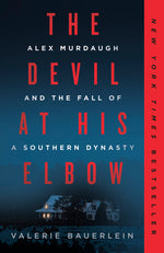 Book cover for Devil at His Elbow: Alex Murdaugh and the Fall of a Southern Dynasty