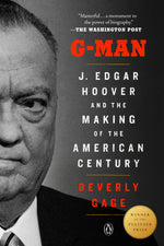Book cover for G-Man (Pulitzer Prize Winner): J. Edgar Hoover and the Making of the American Century