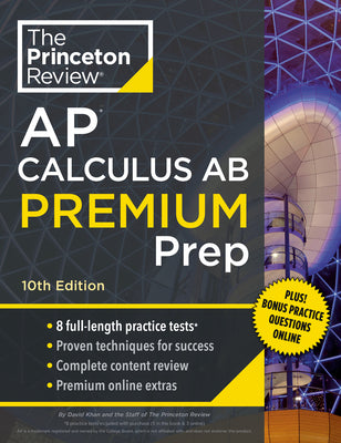 Book cover for Princeton Review AP Calculus AB Premium Prep, 10th Edition: 8 Practice Tests + Complete Content Review + Strategies & Techniques