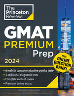 Book cover for Princeton Review GMAT Premium Prep, 2024: 6 Computer-Adaptive Practice Tests + Online Question Bank + Review & Techniques
