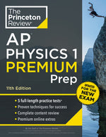 Book cover for Princeton Review AP Physics 1 Premium Prep, 11th Edition: 5 Practice Tests + Digital Practice Online + Content Review