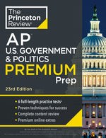 Book cover for Princeton Review AP U.S. Government & Politics Premium Prep, 23rd Edition: 6 Practice Tests + Digital Practice Online + Content Review