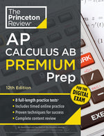 Book cover for Princeton Review AP Calculus AB Premium Prep, 12th Edition: 8 Practice Tests + Digital Practice Online + Content Review