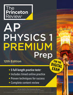 Book cover for Princeton Review AP Physics 1 Premium Prep, 12th Edition: 5 Practice Tests + Digital Practice Online + Content Review