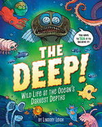Book cover for The Deep!: Wild Life at the Ocean's Darkest Depths