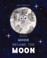 Book cover for When Moon Became the Moon