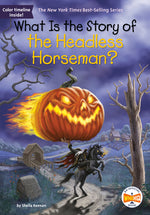 Book cover for What Is the Story of the Headless Horseman?