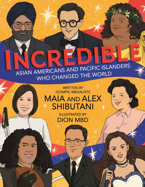 Book cover for Incredible: Asian Americans and Pacific Islanders Who Changed the World