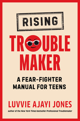 Book cover for Rising Troublemaker: A Fear-Fighter Manual for Teens