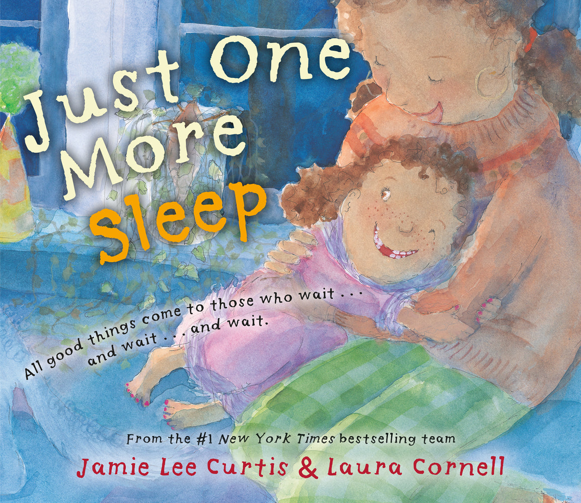 Book cover for Just One More Sleep: All Good Things Come to Those Who Wait . . . and Wait . . . and Wait