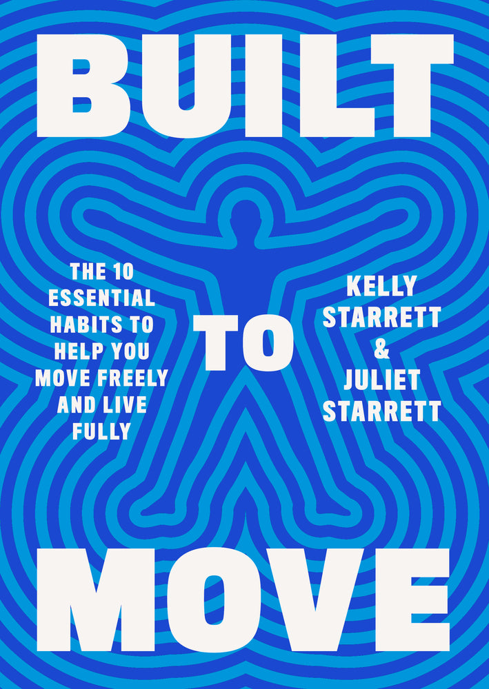 Book cover for Built to Move: The Ten Essential Habits to Help You Move Freely and Live Fully