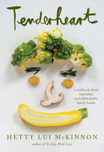 Book cover for Tenderheart: A Cookbook about Vegetables and Unbreakable Family Bonds