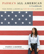 Book cover for Padma's All American: Tales, Travels, and Recipes from Taste the Nation and Beyond: A Cookbook