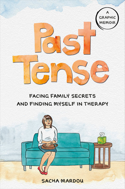 Book cover for Past Tense: Facing Family Secrets and Finding Myself in Therapy