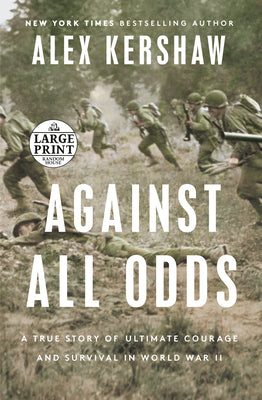 Book cover for Against All Odds: A True Story of Ultimate Courage and Survival in World War II