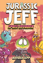 Book cover for Jurassic Jeff: Space Invader (Jurassic Jeff Book 1): (A Graphic Novel)