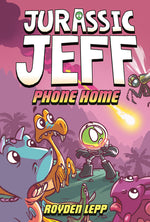 Book cover for Jurassic Jeff: Phone Home (Jurassic Jeff Book 3): (A Graphic Novel)