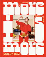 Book cover for More Is More: Get Loose in the Kitchen: A Cookbook