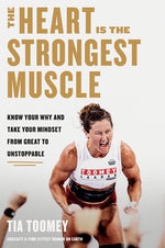 Book cover for The Heart Is the Strongest Muscle: Know Your Why and Take Your Mindset from Great to Unstoppable