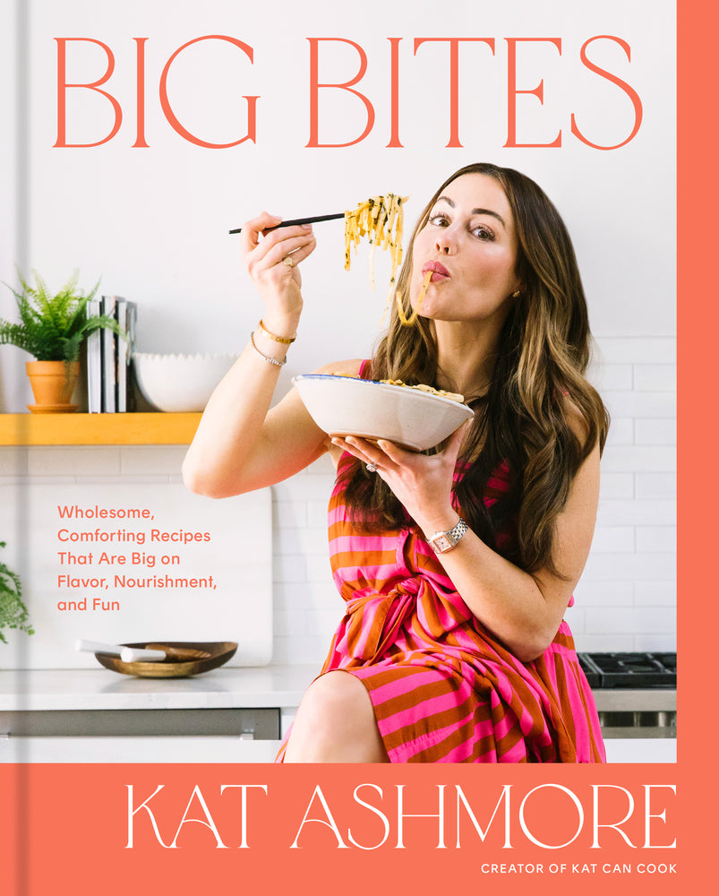 Book cover for Big Bites: Wholesome, Comforting Recipes That Are Big on Flavor, Nourishment, and Fun: A Cookbook