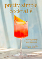 Book cover for Pretty Simple Cocktails: Margaritas, Mocktails, Spritzes, and More for Every Mood and Occasion