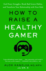 Book cover for How to Raise a Healthy Gamer: End Power Struggles, Break Bad Screen Habits, and Transform Your Relationship with Your Kids