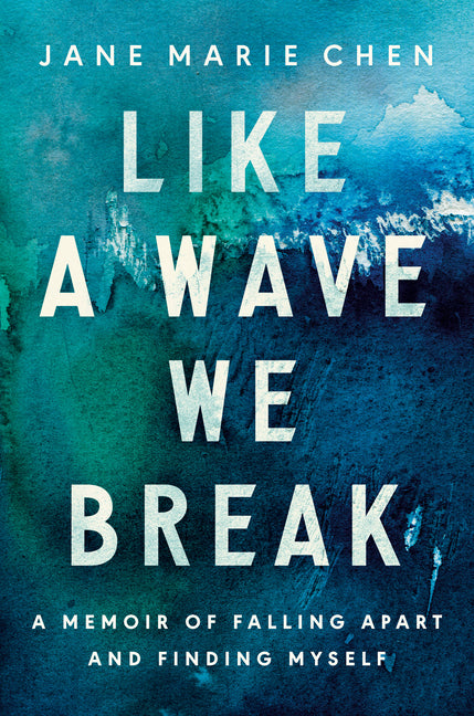 Book cover for Like a Wave We Break: A Memoir of Falling Apart and Finding Myself
