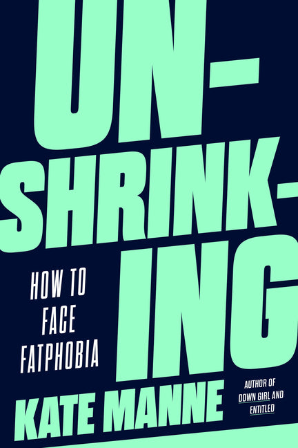 Book cover for Unshrinking: How to Face Fatphobia
