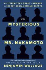 Book cover for Mysterious Mr. Nakamoto: A Fifteen-Year Quest to Unmask the Secret Genius Behind Crypto