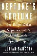 Book cover for Neptune's Fortune: The Billion-Dollar Shipwreck and the Ghosts of the Spanish Empire