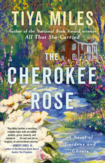 Book cover for The Cherokee Rose: A Novel of Gardens and Ghosts