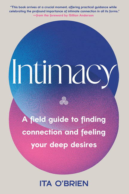 Book cover for Intimacy: A Field Guide to Finding Connection and Feeling Your Deep Desires