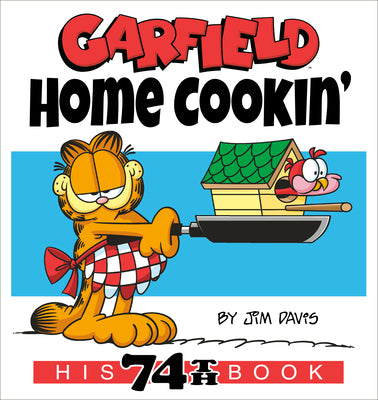 Book cover for Garfield Home Cookin': His 74th Book
