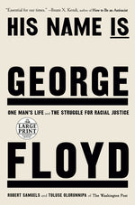 Book cover for His Name Is George Floyd (Pulitzer Prize Winner): One Man's Life and the Struggle for Racial Justice
