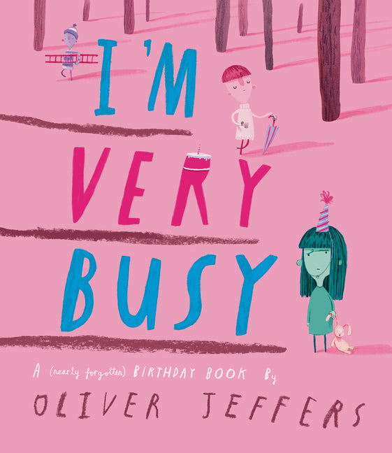 Book cover for I'm Very Busy: A (Nearly Forgotten) Birthday Book