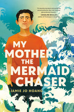 Book cover for My Mother, the Mermaid Chaser