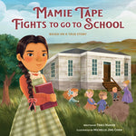 Book cover for Mamie Tape Fights to Go to School: Based on a True Story